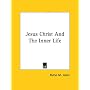 Jesus Christ and the Inner Life