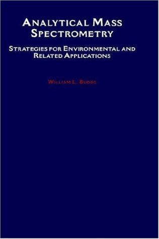 Analytical Mass Spectrometry: Strategies for Environmental and Related Applications under Mass Spectrometry in The Books Store