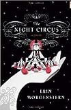 by Erin Morgenstern (Sep 13, 2011) The Night Circus