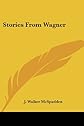 Stories from Wagner
