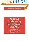 Selective Oxidation by Heterogeneous Catalysis (Fundamental and Applied Catalysis)