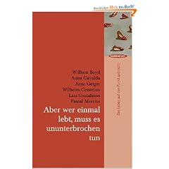 Aber wer einmal lebt, muss es ununterbrochen tun: Das Leben auf den Punkt gebracht