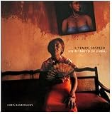 Il tempo sospeso. Un ritratto di Cuba