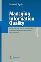 Managing Information Quality: Increasing the Value of Information in Knowledge-intensive Products and Processes