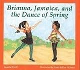 Brianna, Jamaica, and the Dance of Spring