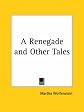 A Renegade and Other Tales