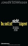 Du sollst nicht lügen!: Von einem, der auszog, ehrlich zu sein