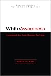 White Awareness: A Handbook for Anti-Racism Training