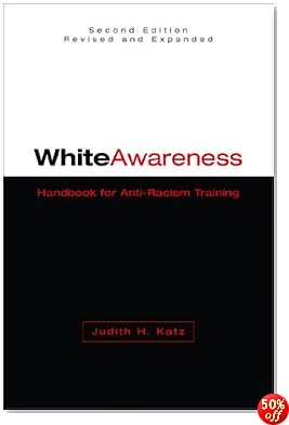 White Awareness: Handbook for Anti-Racism Training