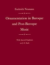 Ornamentation in Baroque and Post-Baroque Music, with Special Emphasis on J.S. Bach