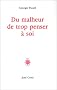 Du malheur de trop penser � soi