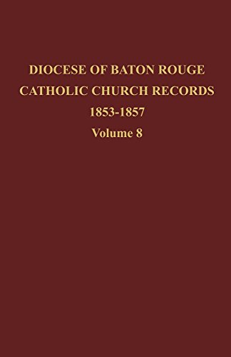 Diocese of Baton Rouge Catholic Church Records: Vol. 8 1853-1857