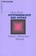 Mysterienkulte der Antike: G�tter, Menschen, Rituale