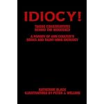 Idiocy! Taking Conservatives Behind the Woodshed: A Parody of Ann Coulter's Books and Right-Wing Ideology book cover