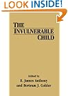 The Invulnerable Child (Guilford Psychiatry Series)