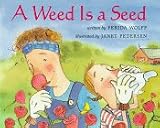 A Weed Is a Seed A Weed Is a Seed