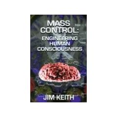 Mass Control: Engineering Human Consciousness