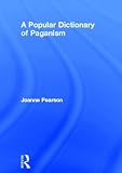 A Popular Dictionary of Paganism (Popular Dictionaries of Religi)
