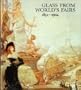 Glass from World's Fairs, 1851-1904