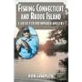 Fishing Connecticut and Rhode Island: A Guide for Freshwater Anglers