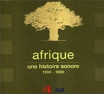 Afrique, une histoire sonore 1960 - 2000