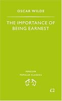The Importance of Being Earnest (Penguin Popular Classics)
