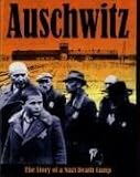 Books : Auschwitz: The Story of a Nazi Death Camp (Watts Nonfiction)