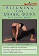 Yoga Dharana: Aligning the Upper Body, Level 1