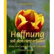 Hoffnung soll dein Herz erf�llen: Bilder und Gedanken zum Auftanken