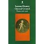Opened Ground: Poems 1966-1996