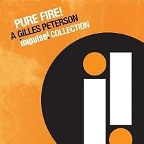 Pure Fire: a Gilles Peterson Impulse Collection