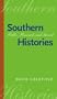 Southern Histories: Public, Personal, and Sacred (Georgia Southern University Jack N. and Addie D. Averitt Lecture Series)