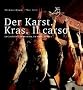 Der Karst - Kras - Il Carso. Die Landschaft, die Menschen, die K�che, der Wein