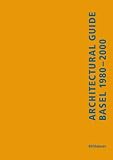 Architectural Guide Basel 1980-2000: English Edition