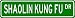 SHAOLIN KUNG FU Street Sign - Sport Sign - High Quality Aluminum Street Sign