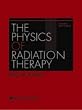 The Physics of Radiation Therapy