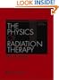 The Physics of Radiation Therapy