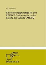Entscheidungsgrundlage für eine EDIFACT-Einführung durch den Einsatz des Subsets EANCOM