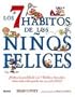 Los 7 habitos de los ninos felices: Visita a la pandilla de Los 7 Robles y descubre como cada nino puede ser un nino feliz! (Spanish Edition)