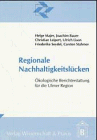 Regionale Nachhaltigkeitsl&uuml;cken: &Ouml;kologische Berichterstattung f&uuml;r die Ulmer Region - Helge Majer, Joachim Bauer, Christian Leipert, Ulrich Lison, Friederike Seydel, Carsten Stahmer