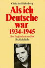 Als ich Deutsche war 1934 - 1945. Eine Engl�nderin erz�hlt - Christabel Bielenberg