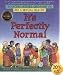 It's Perfectly Normal: Changing Bodies, Growing Up, Sex, and Sexual Health (Robie Sex Books)