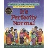 It's Perfectly Normal: Changing Bodies, Growing Up, Sex, and Sexual Health (The Family Library)