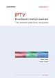 IPTV: Broadband Meets Broadcast - The Network Television Revolution