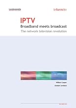 IPTV: Broadband Meets Broadcast - The Network Television Revolution