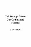 Ted Strongs Motor Car or Fast and Furious