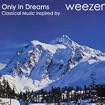 Only in Dreams: Classical Music Inspired by Weezer