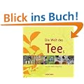 Die Welt des Tees