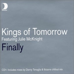 Kings of Tomorrow - finally (tenaglia mix) Lyrics - Zortam Music