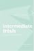 Intermediate Irish: A Grammar and Workbook